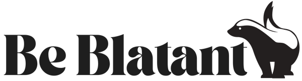 Be Blatant